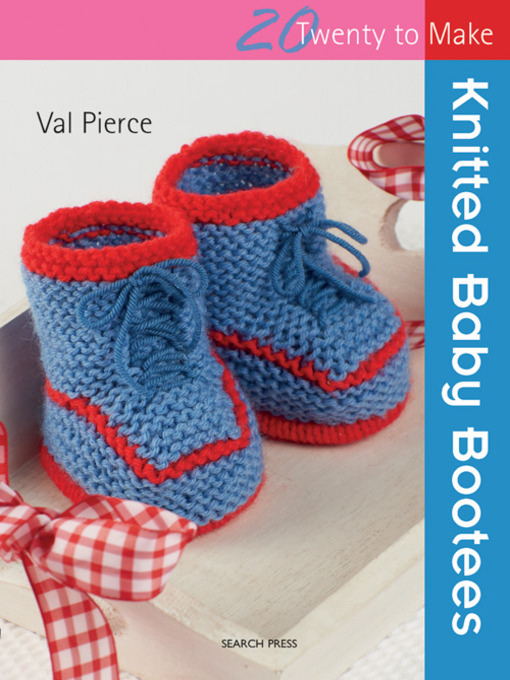 Title details for 20 to Make: Knitted Baby Bootees by Val Pierce - Available